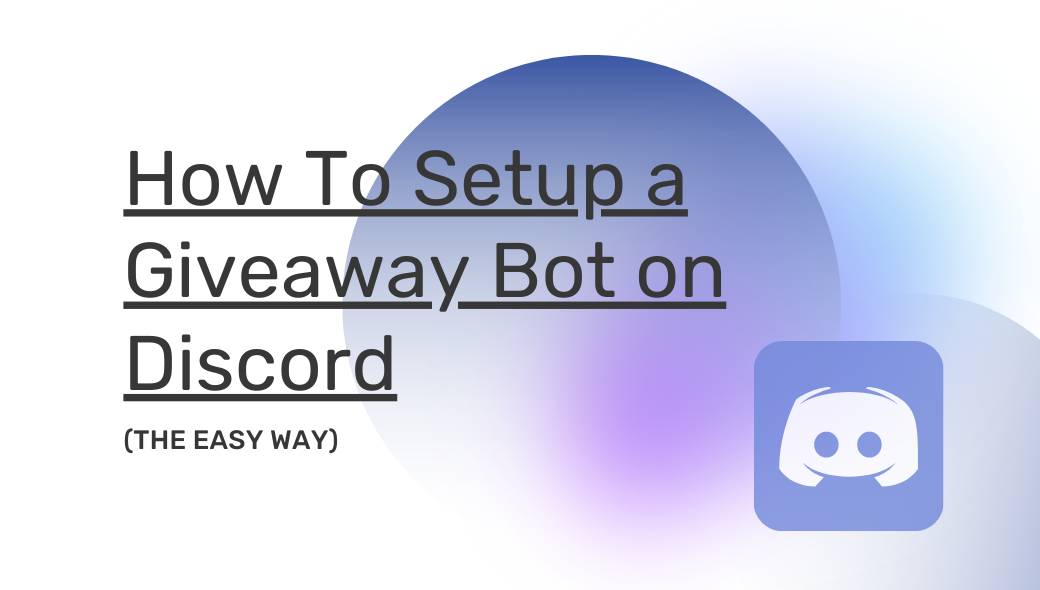 How To Setup a Giveaway Bot on Discord (The Easy Way) - SweepWidget Blog